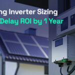 Wrong Inverter Sizing Can Delay ROI by 1 Year