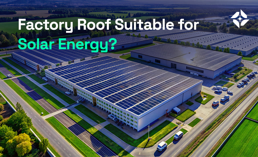 Is the factory roof suitable for solar energy or not