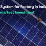 Solar System for Factory in India The Smartest Investment