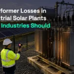 Transformer Losses in Industrial Solar Plants What Industries Should